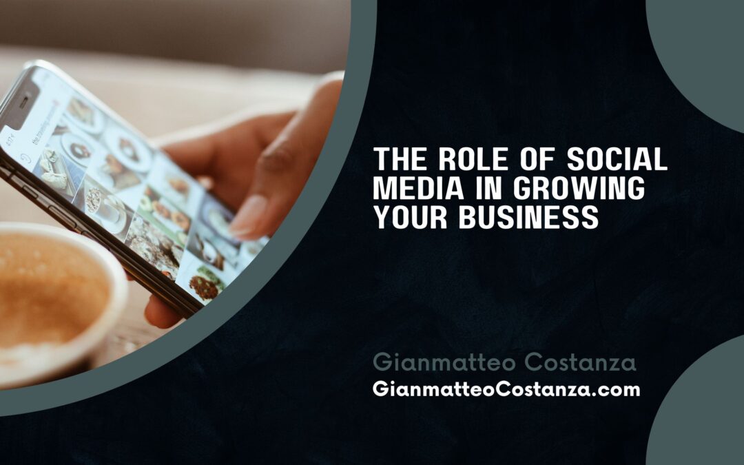The Role of Social Media in Growing Your Business