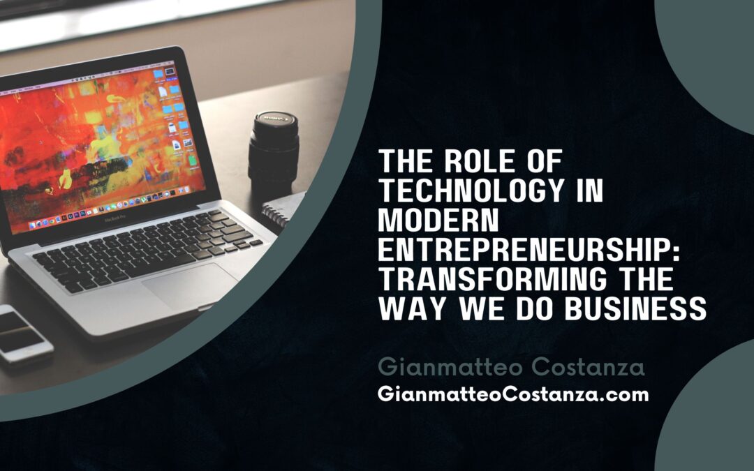 The Role of Technology in Modern Entrepreneurship: Transforming the Way We Do Business